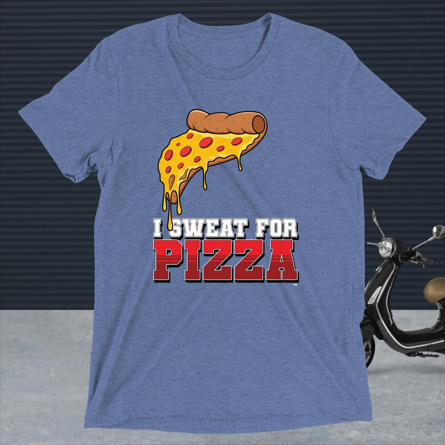 "I Sweat for Pizza" ™