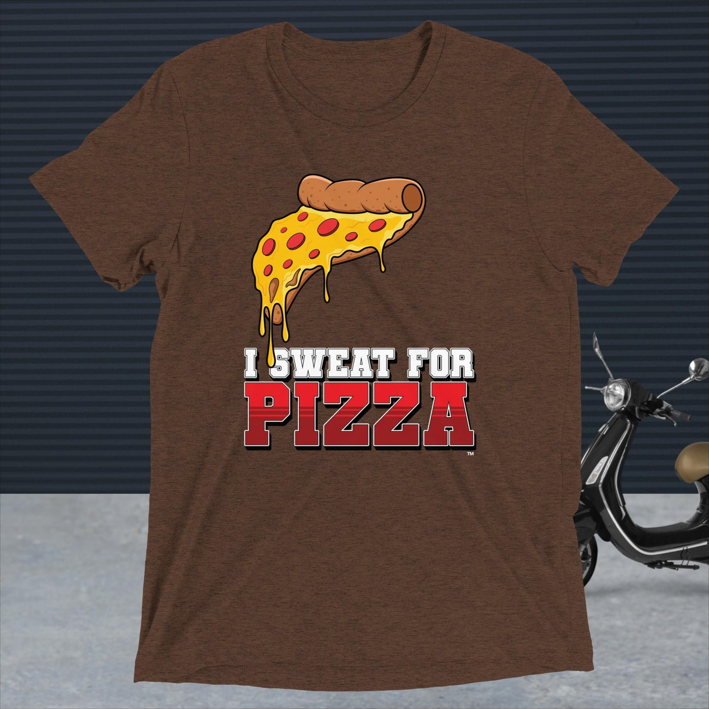 "I Sweat for Pizza" ™