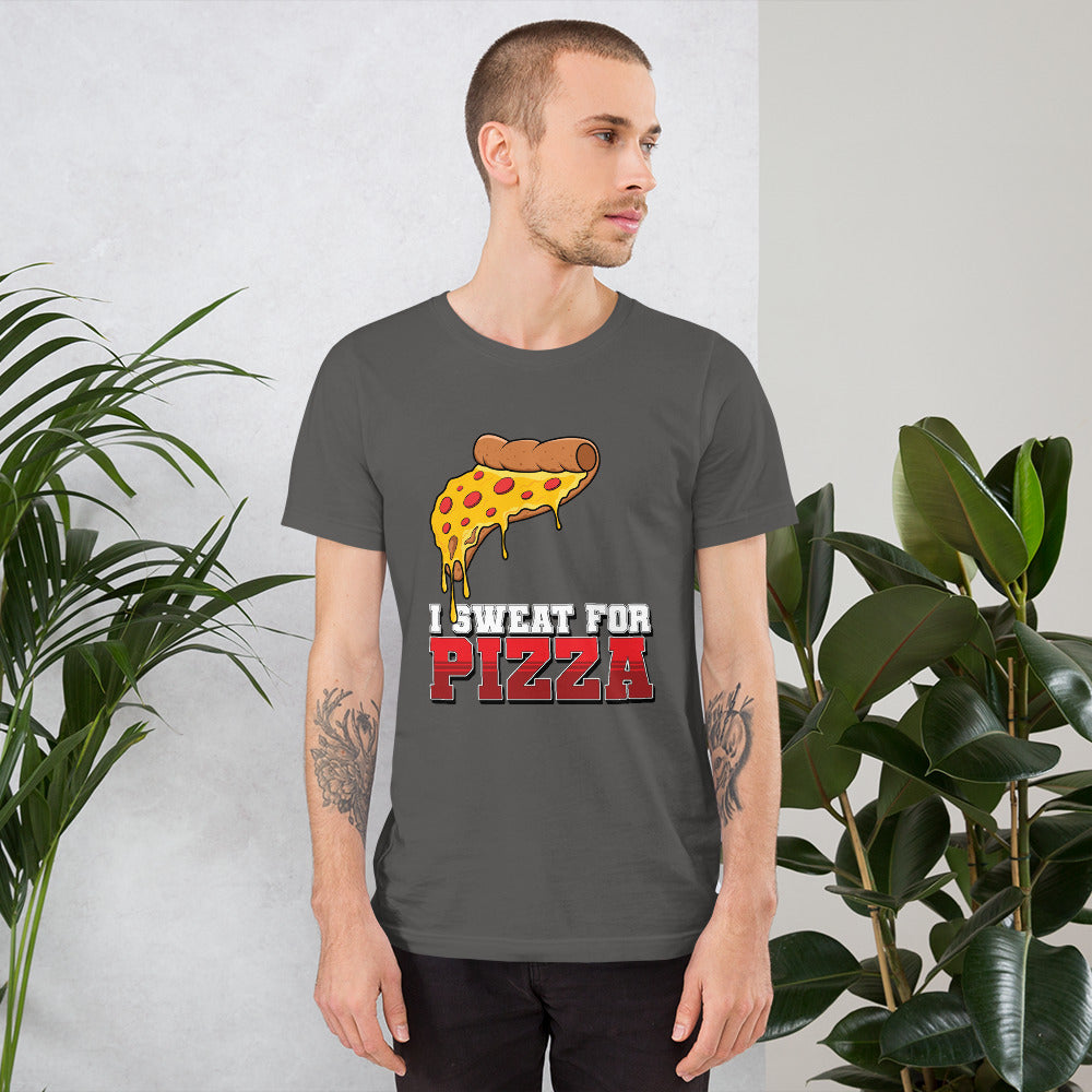 "I Sweat for Pizza" it's a lifestyle! Unisex t-shirt