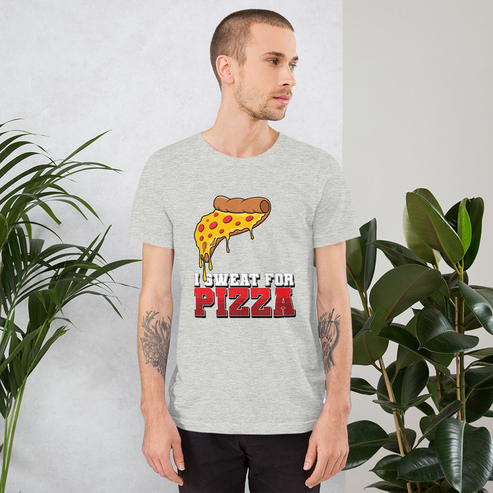 "I Sweat for Pizza" it's a lifestyle! Unisex t-shirt