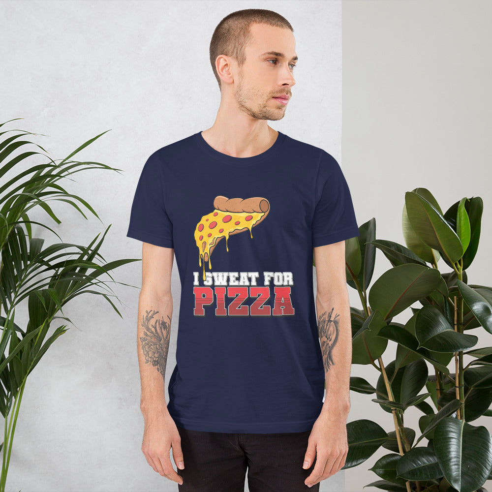 "I Sweat for Pizza" it's a lifestyle! Unisex t-shirt