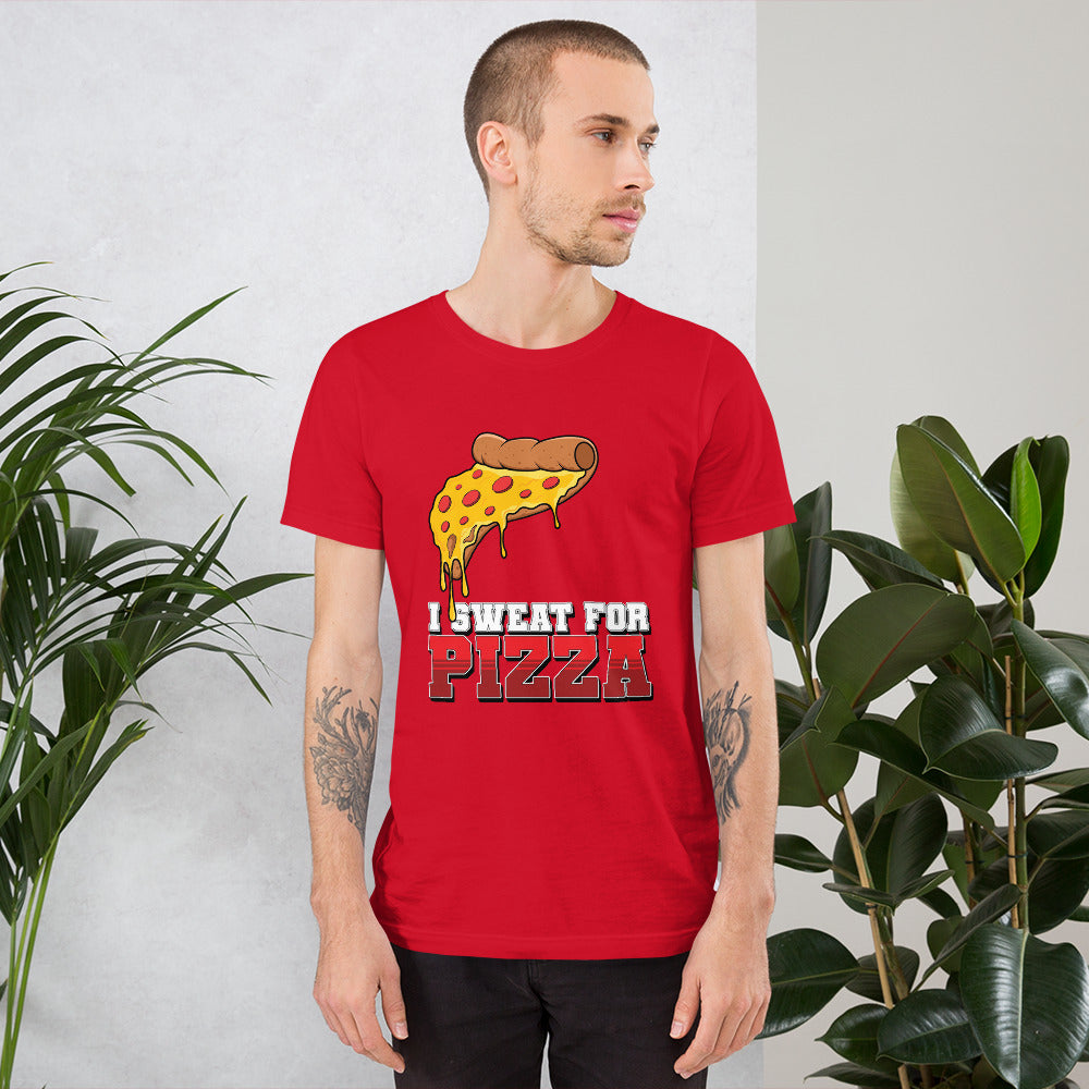 "I Sweat for Pizza" it's a lifestyle! Unisex t-shirt