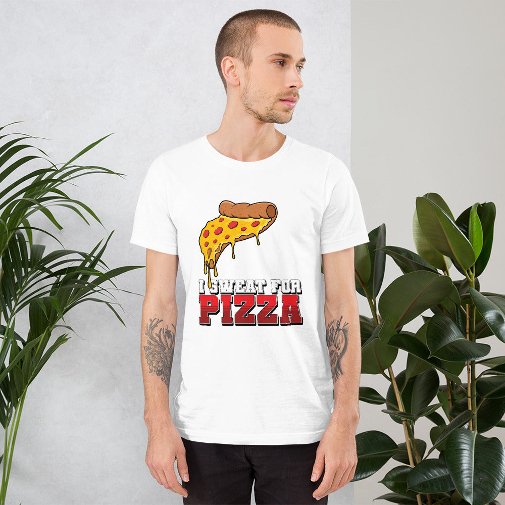 "I Sweat for Pizza" it's a lifestyle! Unisex t-shirt